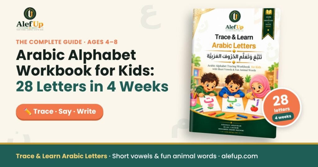 Arabic Alphabet Workbook for Kids: 28 Letters in 4 Weeks